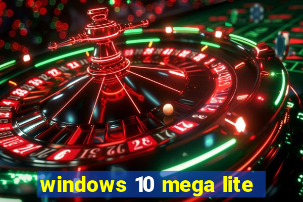 windows 10 mega lite